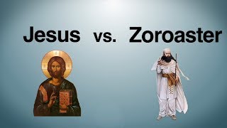 Jesus vs. Zoroaster