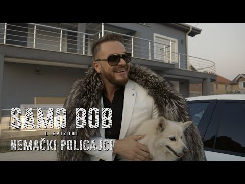 SAMO BOB - NEMACKI POLICAJCI (OFFICIAL VIDEO)