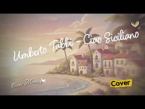 🇮🇹 Umberto Tabbi - Ciao Siciliano 2025 Disco Rework (Cover-Maniak) 🇮🇹 