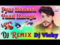 Pyar Hamara Yaad Karoge Hindi Sad Song Dholki Mix Dj Vicky Remix
