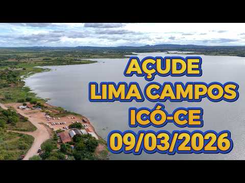 AÇUDE LIMA CAMPOS DADOS ATUALIZADOS HOJE 09/03/2026 ICÓ CEARÁ @Deyvedviana​