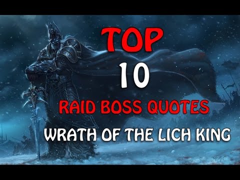 Top 10 Best Raid Boss Quotes - World of Warcraft: Wrath of the Lich King