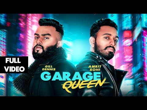 Garage Queen - Amrit Sohi Feat.Gill Dennis