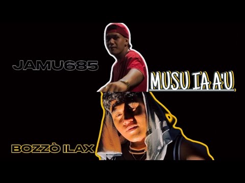 ILAX- Musu Ia A'u (ft jamu685)