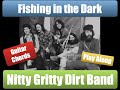 Fishing in the Dark by Nitty Gritty Dirt Band - Easy chords - Guitar play along