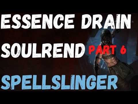 ESSENCE DRAIN SOULREND SPELLSLINGER IS INSANE! Best Build For Clear Speed And Leveling! (pt6)