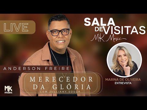 Live Sala de Visitas MK Music - Anderson Freire e Marina de Oliveira - "Merecedor da Glória"