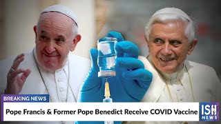 Pope Francis & Former Pope Benedict Receive COVID Vaccine