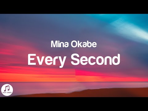 Mina Okabe - Every Second (Lyrics)