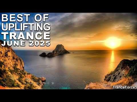 BEST OF UPLIFTING TRANCE MIX (June 2025) | TranceForce1