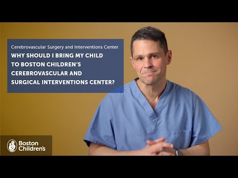 Why should I bring my child to Boston Children’s Cerebrovascular and Surgical Interventions Center? | Videos | Boston Children
