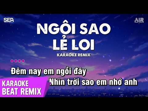 Ngôi Sao Lẻ Loi Karaoke Remix - Inso ♫ Đêm Nay Anh Ngồi Đây Nhìn Trời Sao Anh Nhớ Em Karaoke Remix