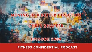 Moving In a Better Direction - Episode 2689