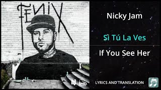 Nicky Jam - Si Tú La Ves Lyrics English Translation - ft Wisin - Dual Lyrics English and Spanish