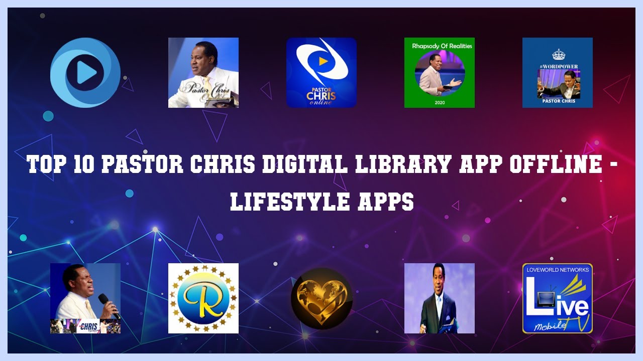 Top 10 Pastor Chris Digital Library App Offline Android Apps