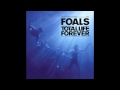 Foals - Total Life Forever (not the video) 