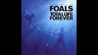Foals - Total Life Forever (not the video)