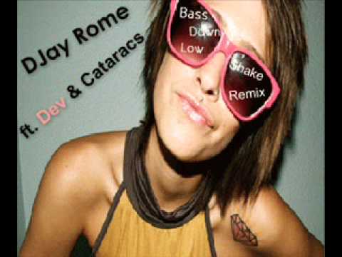 DJay Rome ft. Dev & Cataracs - Bass Down Low (SHAKE Remix)