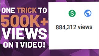 How I Used This Simple TRICK to Get 500k+ VIEWS on ONE Youtube Video!!