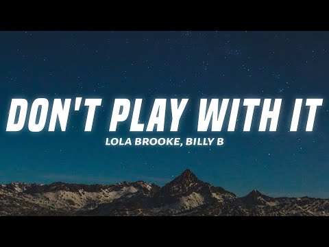 Lola Brooke - Don't Play With It (Lyrics) ft. Billy B