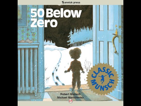 50 Below Zero Read Aloud by Robert Munsch