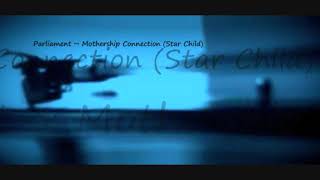 Parliament ~ Mothership Connection (Star Child)