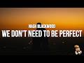 Nash Blackwood - We Don't Need to Be Perfect (Lyrics)