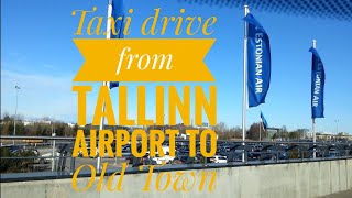 Taxi drive from Tallinn airport to Tallinn Old Town, Estonia
