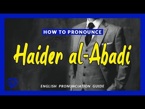 How To Pronounce Haider Al-Abadi  |  Pronunciation Guide
