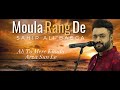 Rang de Moula | Sahir Ali Bagga |