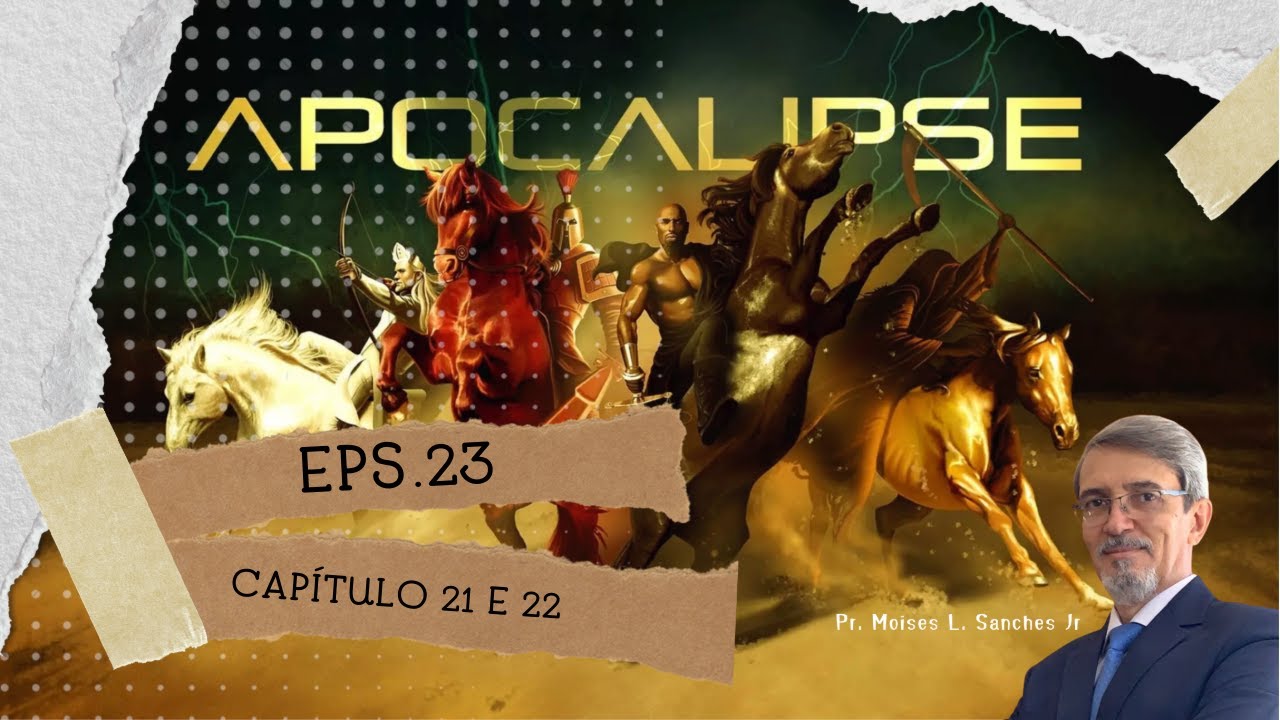 Série Apocalipse - Ep. 23: Cap. 21 e 22 - Nova Jerusalém