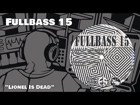 FULLBASS 15 - Barouf (Les Enfants Sages) - "Lionel Is Dead"