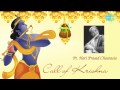 Call Of Krishna Hindustani Classical Flute Pandit Hariprasad Chaurasia