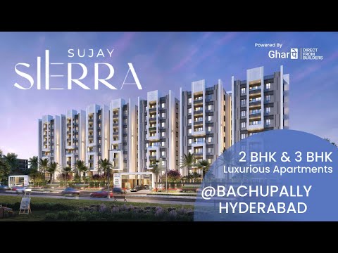 Sujay Sierra | Elegant 2 & 3 BHK Apartments in Bachupally, Hyderabad  | #GharPe