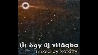 Dj Korányi - Út egy új világba
