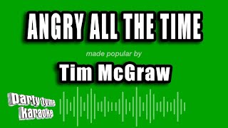 Tim McGraw - Angry All The Time (Karaoke Version)