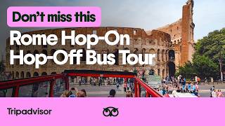 Why You Shouldn’t Miss a Rome Hop-On Hop-Off Bus Tour