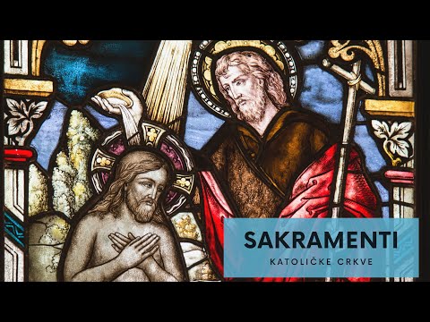 Sakramenti Katoličke crkve (Što su sakramenti?)