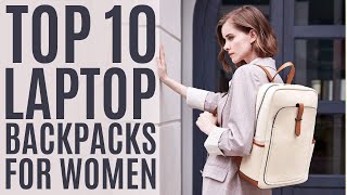 Top 10: Best Laptop Backpacks for Women of 2022 / Travel Backpack, Fashion Travel Bag, Daypack