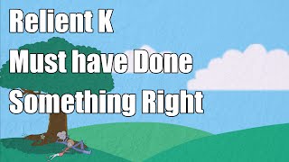 Must Have Done Something Right  - Relient K