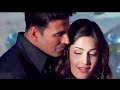Tu Hai Sab Se Juda Dil Tujhe Pe Fida Uncha Lamba Kad Akshay Kumar Katrina Kaif Bollywood Song