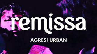 REMISSA - AGRESI URBAN (Official Audio Streaming)