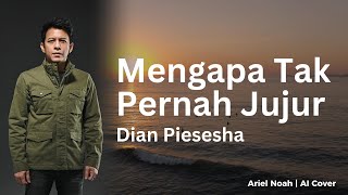 Download lagu Mengapa Tak Pernah Jujur - Dian Piesesha (Ariel Noah AI Cover) | Video Lirik mp3 Download lagu Mengapa Tak Pernah Jujur - Dian Piesesha (Ariel Noah AI Cover) | Video Lirik mp3