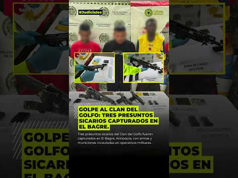 Golpe al Clan del Golfo: tres presuntos si/ca*rios capturados en El Bagre.