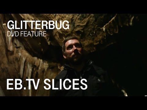 Glitterbug (Slices DVD Feature)