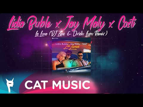 Lidia Buble x Jay Maly x Costi - La Luna (DJ Zeno & Ovidiu Lupu Remix)