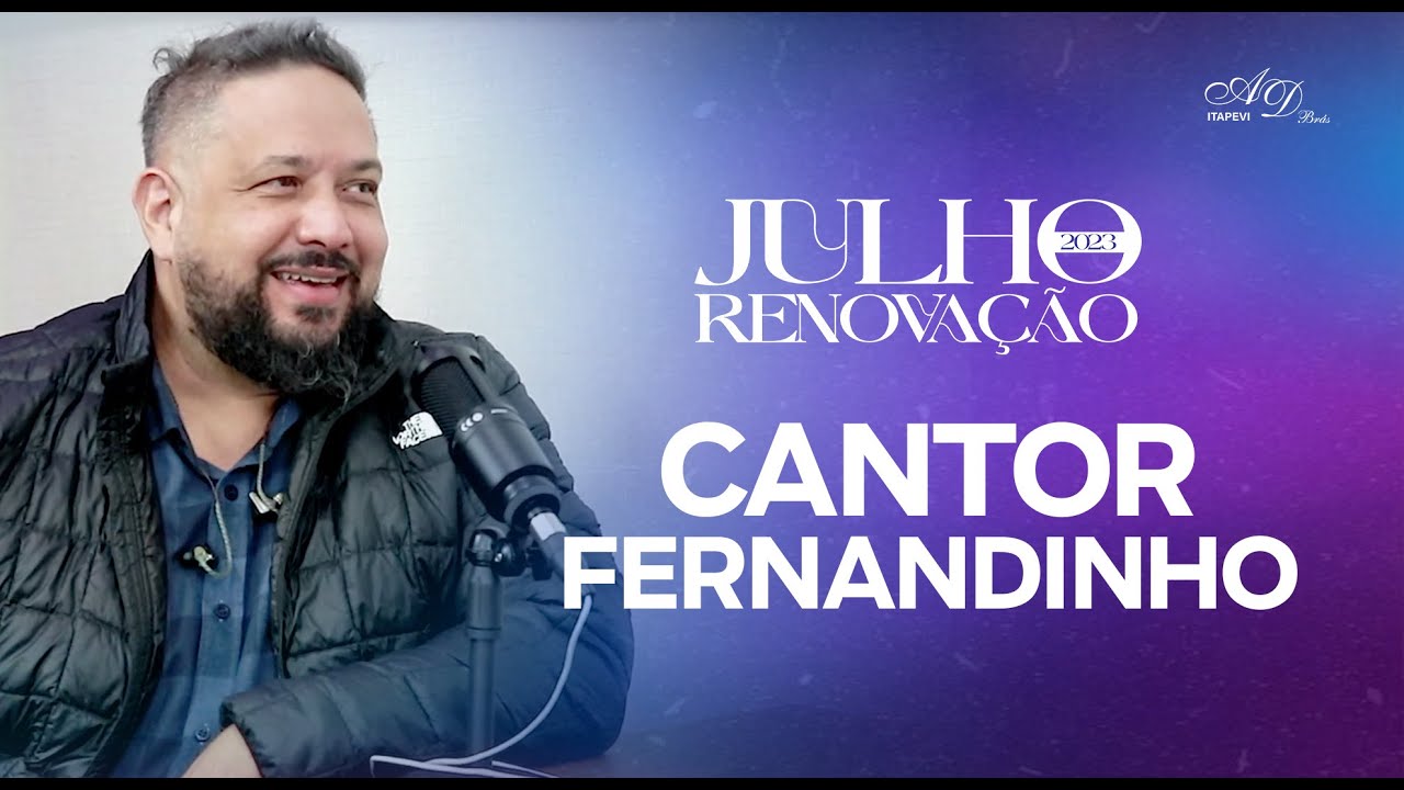 Fernandinho - Podcast AD. Brás Itapevi - Julho Renovação 2023