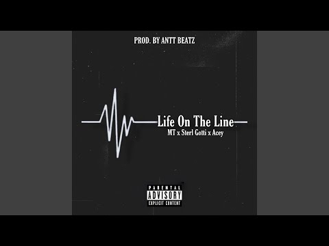 Life On The Line (feat. Sterl Gotti & Acey)