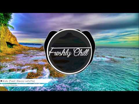 Antoine Chambe - Kids (Feat Alexia Letoffe)