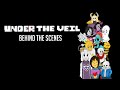 Under The Veil: Behind The Scenes 